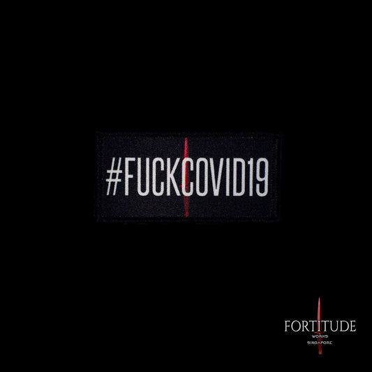 #FUCKCOVID19 PATCH - FORTITUDE WORKS SINGAPORE