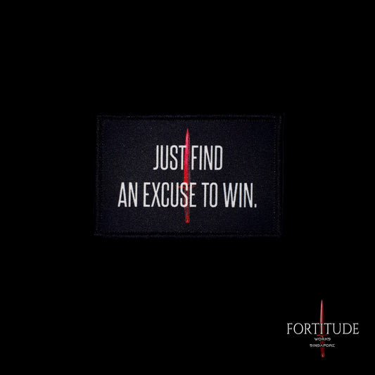 JUST FIND AN EXCUSE TO WIN - FORTITUDE WORKS SINGAPORE