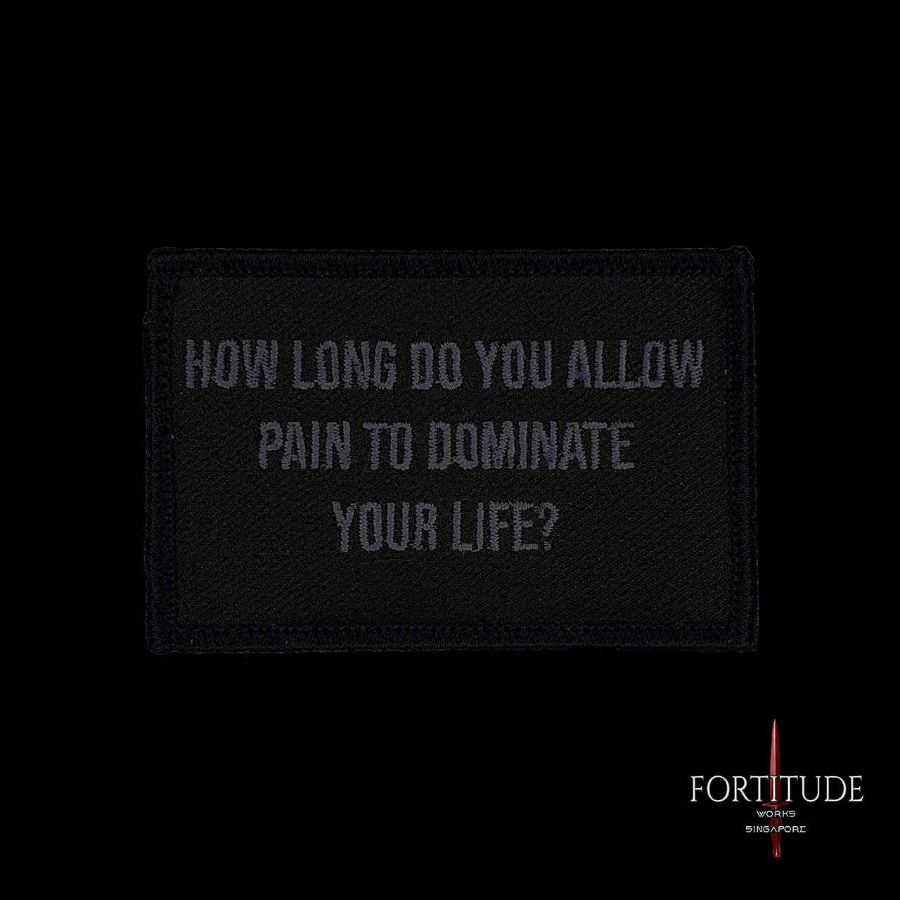 HOW LONG DO YOU ALLOW PAIN TO DOMINATE YOUR LIFE? - FORTITUDE WORKS SINGAPORE