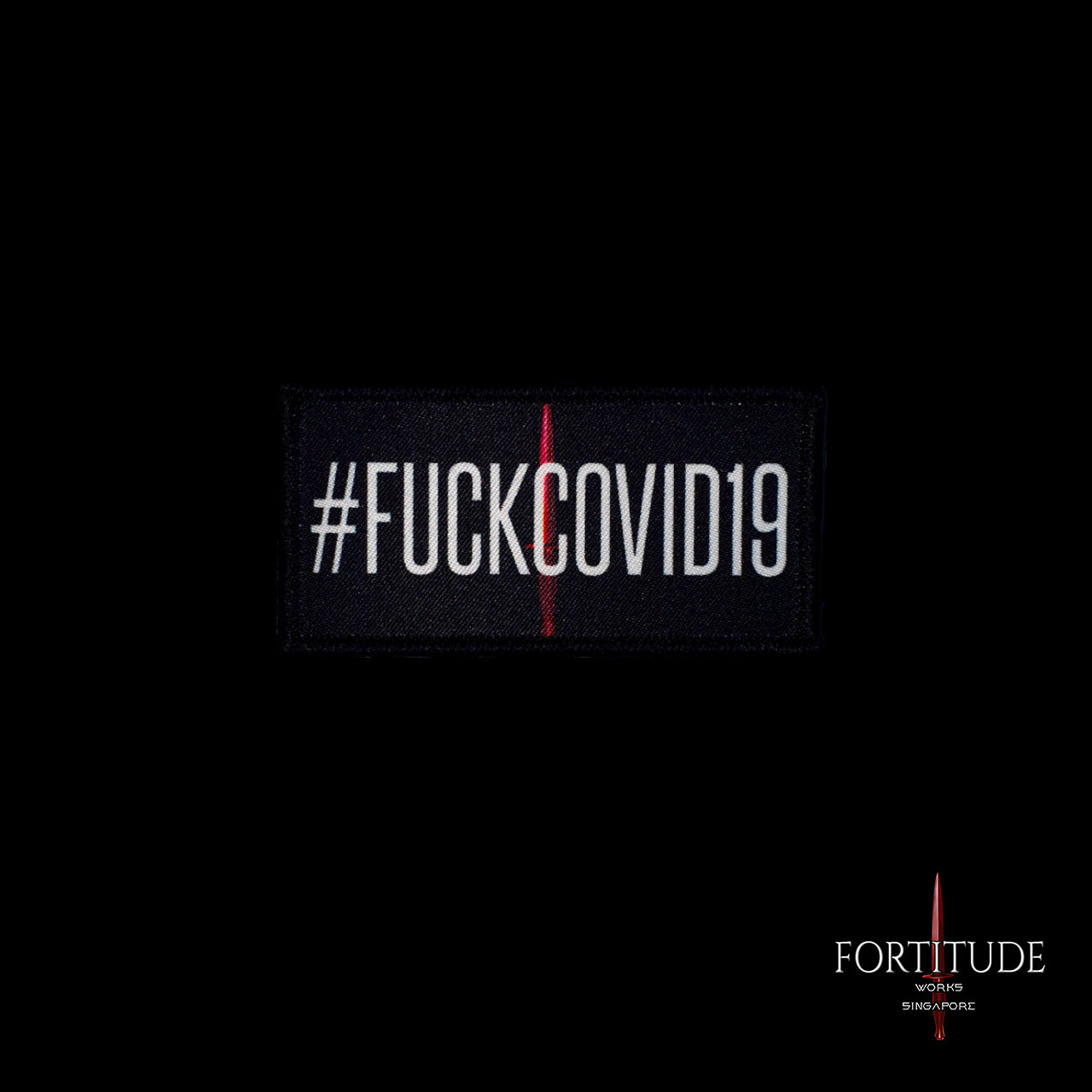 #FUCKCOVID19 PATCH - FORTITUDE WORKS SINGAPORE