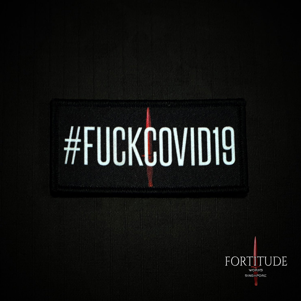 #FUCKCOVID19 PATCH - FORTITUDE WORKS SINGAPORE