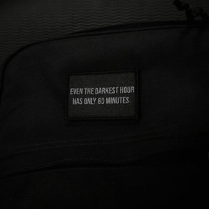 EVEN THE DARKEST HOUR HAS ONLY 60 MINUTES. - FORTITUDE WORKS SINGAPORE