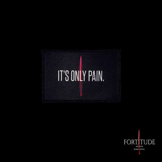 IT'S ONLY PAIN - FORTITUDE WORKS SINGAPORE