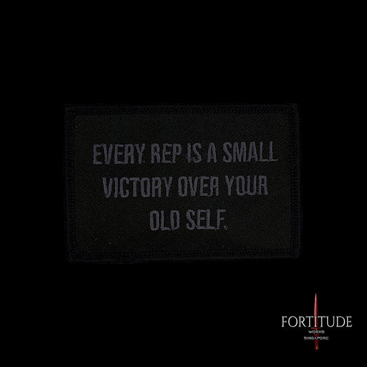 EVERY REP IS A SMALL VICTORY OVER YOUR OLD SELF - FORTITUDE WORKS SINGAPORE